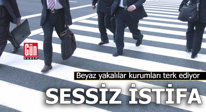 Sessiz istifa: Beyaz yakalılar kurumları terk ediyor