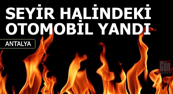 Seyir halindeki otomobil yandı