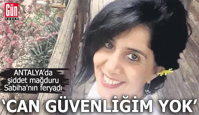 Şiddet mağduru Sabiha'nın feryadı: 'Can güvenliğim yok'