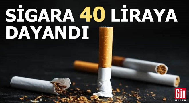 Sigara 40 liraya dayandı