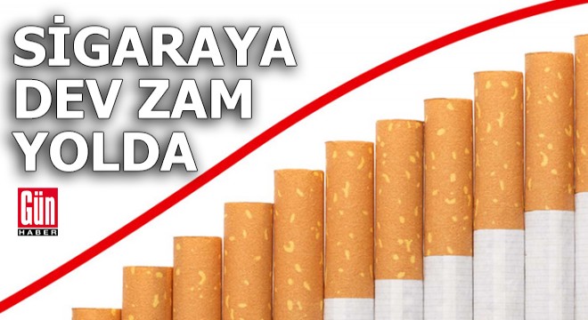 Sigaraya dev zam yolda