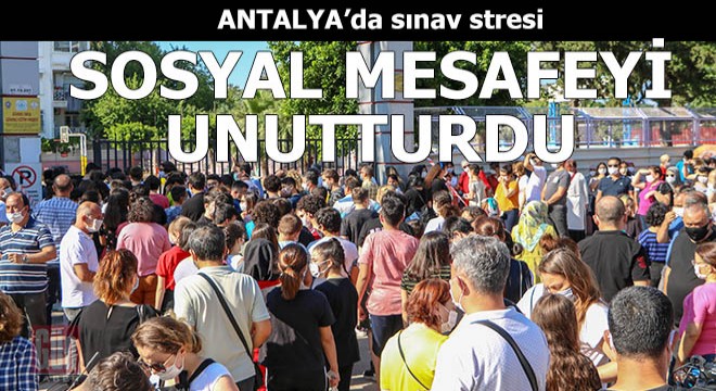 Sınav stresi sosyal mesafeyi unutturdu