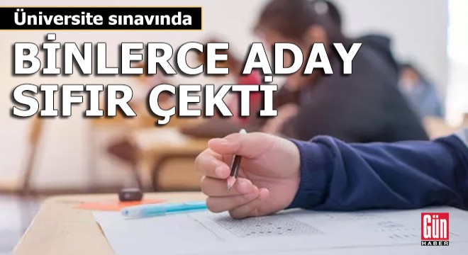 Sınavda baraj kalktı, binlerce aday  sıfır  çekti