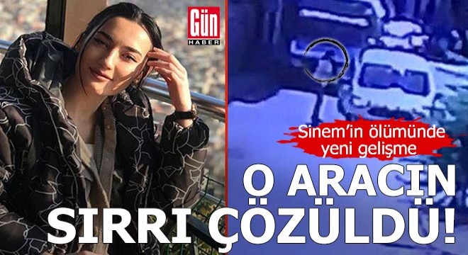 Sinem'in bindiği beyaz aracın sırrı çözüldü