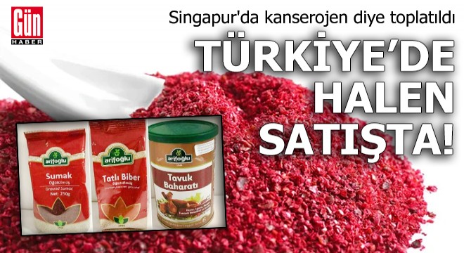 Singapur'da toplatıldı, Türkiye'de halen satışta!