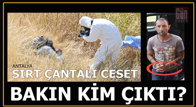 Sırt çantalı cesedi bulunan kişi daha önce bakın ne yapmış?