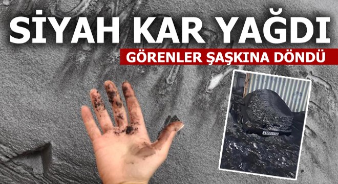 Siyah kar yağdı, görenler şaşıp kaldı