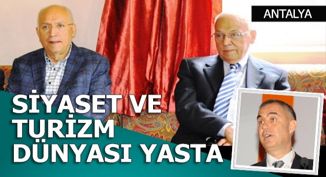 Siyaset ve turizm dünyası yasta