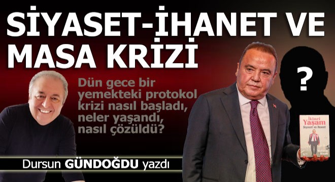 Siyaset-ihanet ve masa krizi