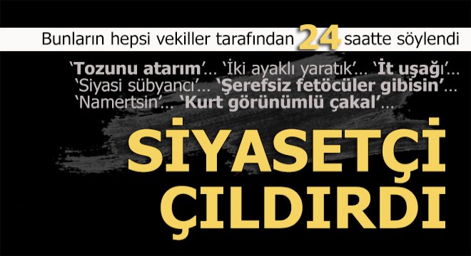 Siyasetçi çıldırdı...