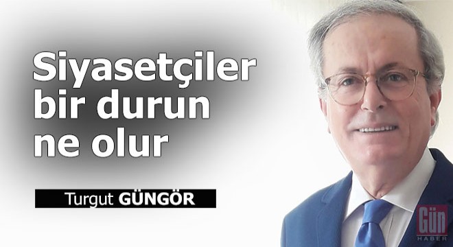 Siyasetçiler bir durun ne olur