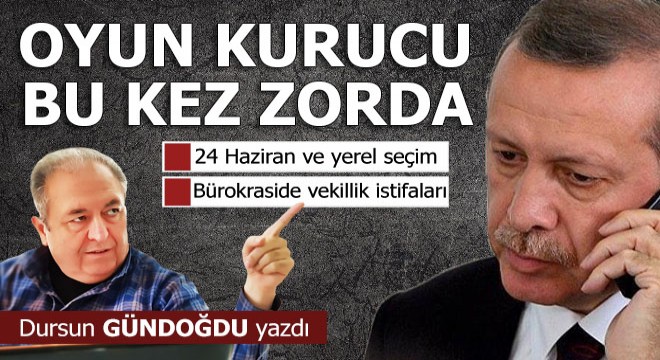 Siyasetin oyun kurucusu zorda