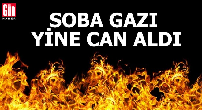 Soba gazı yine can aldı