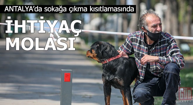 Sokağa çıkma kısıtlamasında 'ihtiyaç' molası