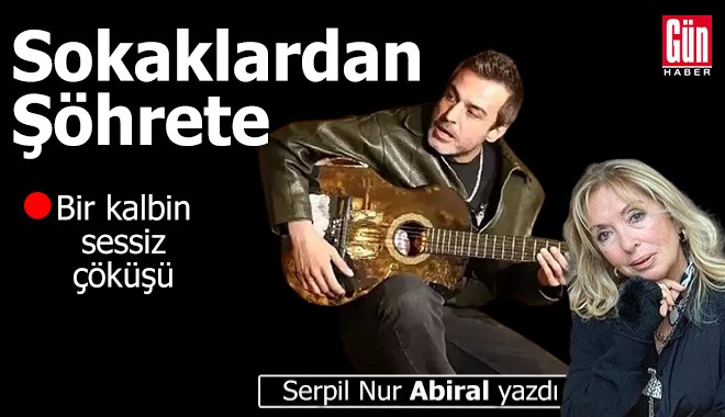 Sokaklardan şöhrete… Bir kalbin sessiz çöküşü