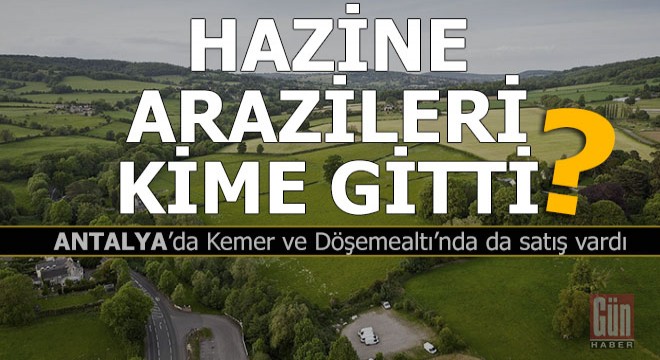 Son satılan hazine arazilerinin ikisi Antalya'dan...