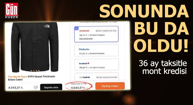 Sonunda bu da oldu! 36 ay taksitle mont kredisi