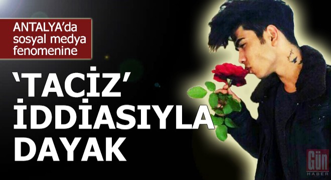 Sosyal medya fenomenine 'taciz' iddiasıyla dayak