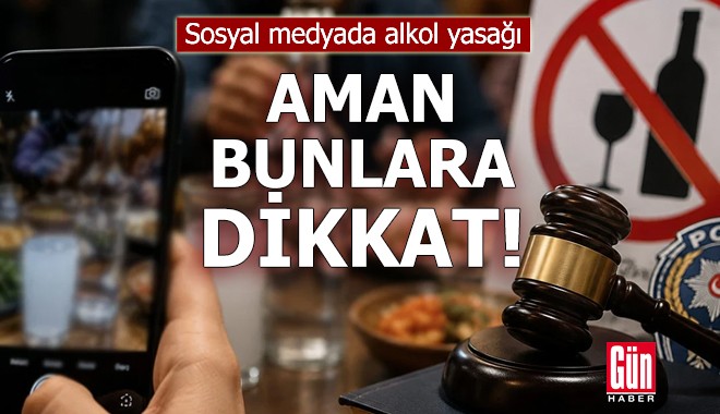 Sosyal medyada alkol yasağı: Aman bunlara dikkat