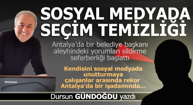 Sosyal medyada seçim temizliği