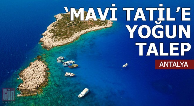Sosyal temassız ‘mavi tatil’e yoğun talep
