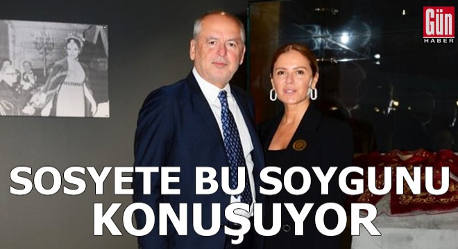 Sosyete bu soygunu konuşuyor!