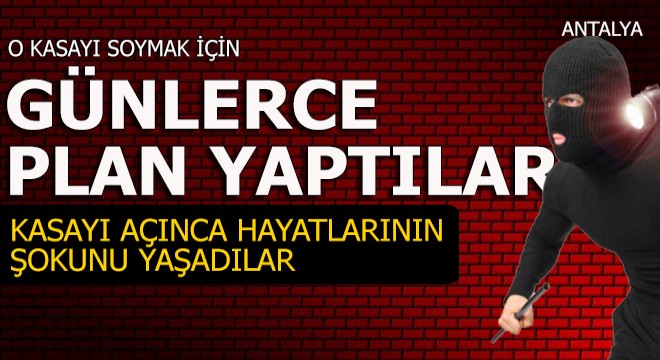 Soymak için günlerce plan yaptıkları kasada hayatlarının şokunu yaşadılar