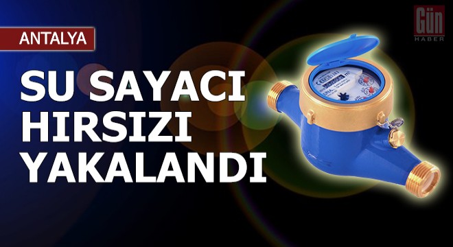 Su sayacı hırsızını özel ekip yakaladı