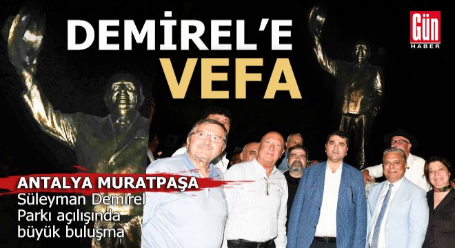 Süleyman Demirel Parkı açılışında büyük buluşma