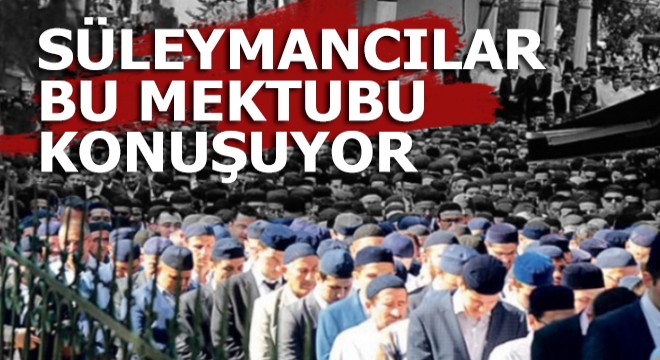 Süleymancıları karıştıran mektup