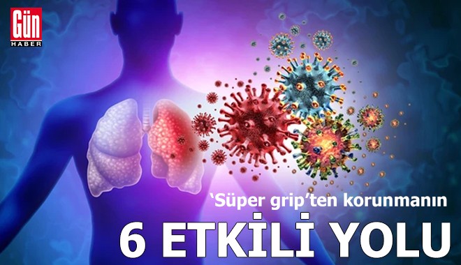 ‘Süper grip’ten korunmanın 6 etkili yolu
