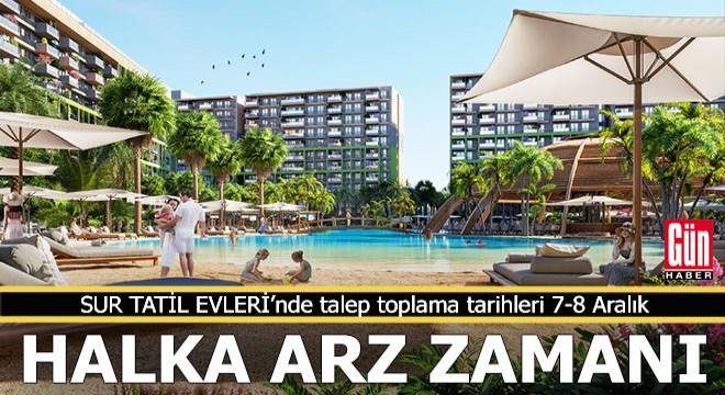 Sur Tatil Evleri 'nin halka arz zamanı
