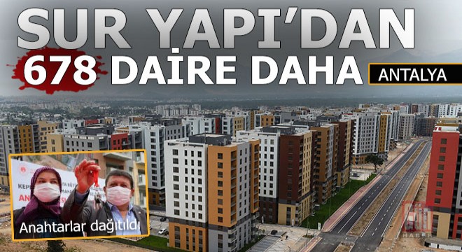 Sur Yapı Antalya da 678 daire daha teslim etti