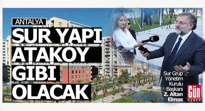 Sur Yapı Antalya da 7.500 konut teslim edildi