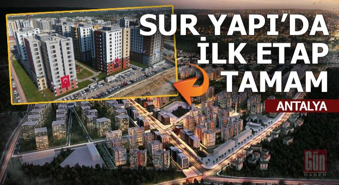 Sur Yapı da ilk etap tamam...