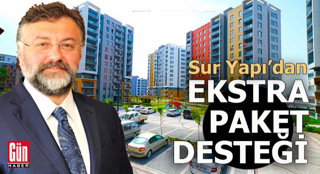 Sur Yapı’dan şimdi ‘‘Tam Evi Tam Zamanı’’ kampanyası