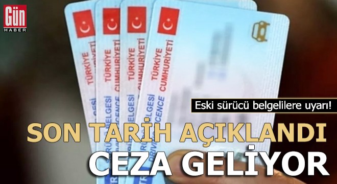 Sürücü belgesi değişiminde son tarih açıklandı