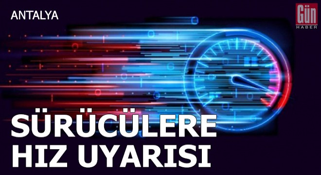 Sürücülere son 80-100 kilometre için hız uyarısı