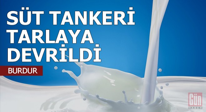Süt tankeri tarlaya devrildi