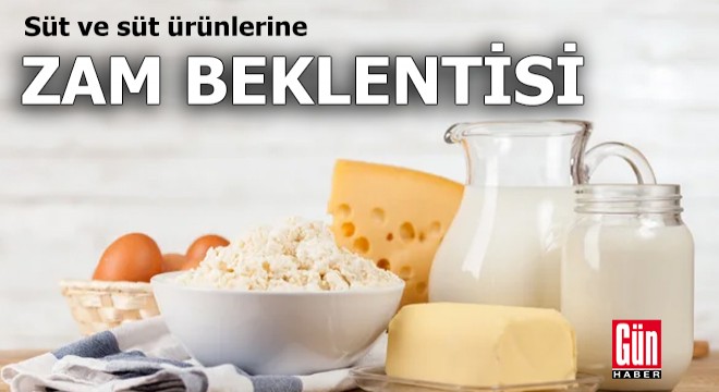Süt ve süt ürünlerine zam beklentisi