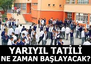 Yarıyıl tatili ne zaman başlayacak?