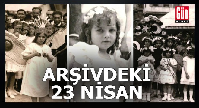 TBMM arşivinden 23 Nisan fotoğrafları