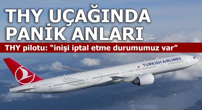 THY pilotu: İnişi iptal etme durumumuz var