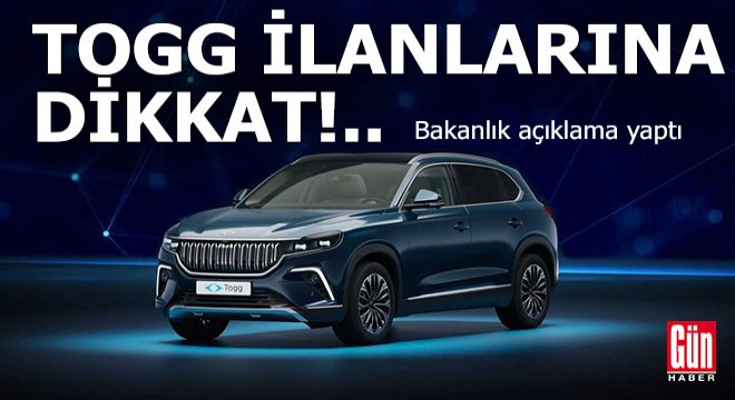 TOGG ilanlarına dikkat !..