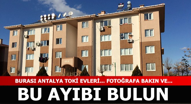 TOKİ'nin dünyadan bi haber olduğunun resmidir