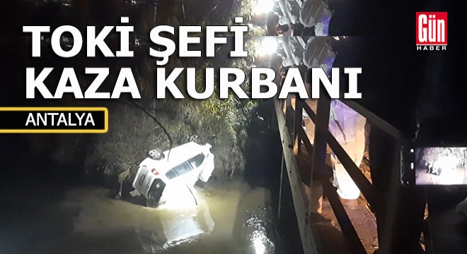 TOKİ şefinin aracı dereye uçtu; 1 ölü