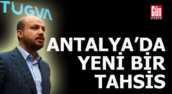 TÜGVA'ya Antalya'da bina tahsisi