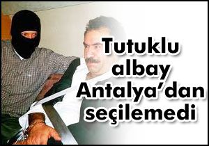 Tutuklu albay Antalya’dan seçilemedi