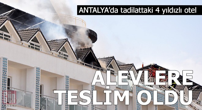 Tadilattaki 4 yıldızlı otelde yangın