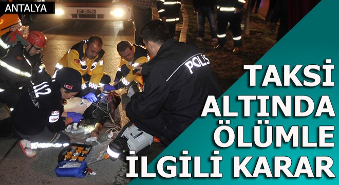 Taksi altında ölümle ilgili 4 sanığa hapis cezası
